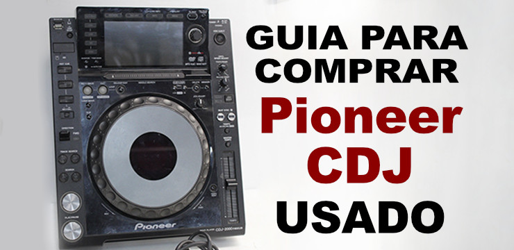 Guía para comprar un Pioneer CDJ usado o de segundamano