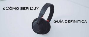 como aprender a ser DJ