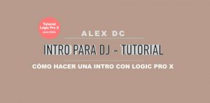 Como hacer una intro de DJ con Logic Pro X tutorial