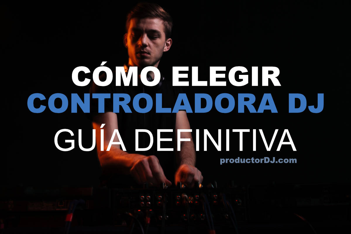como elegir controladora de dj guia de compra