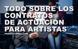 Cómo redactar un contrato de actuacion para dj u otro artista