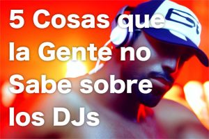 cosas que saber sobre dj